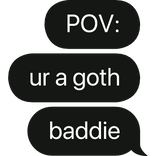 POV: goth text bubble
