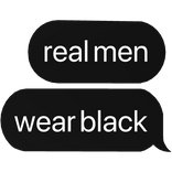 real men wear black text