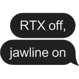 RTX off jawline on text