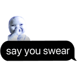 say you swear Baby meme (black)