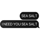 sea salt i need you sea salt cecil invincible text