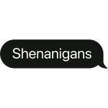 shenanigans text bubble