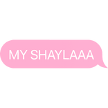 MY SHAYLAAA
