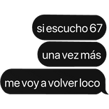 si esucho 67 una vez mas me voy a loco text