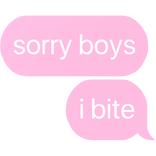 sorry boys i bite text