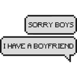sorry boys i have a boyfriend