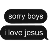 sorry boys i love jesus text