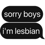 sorry boys, i'm lesbian text