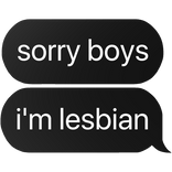 sorry boys i'm lesbian text