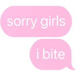 sorry girls i bite text
