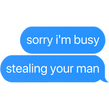 sorry i'm busy man text