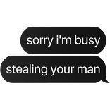 sorry i'm busy man text