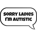 sorry ladies i'm aut text