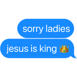 sorry ladies, jesus is king 👑 text