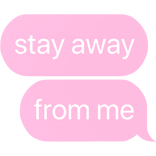 stay away from me text