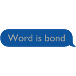 Word is bond - Meme Text Bubble