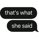 that's what she said office joke text bubble