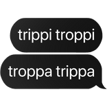 trippi troppi troppa trippa italian brainrot text