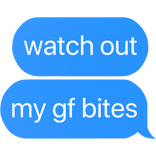 watch out my good friend bites text