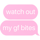 watch out my good friend bites text