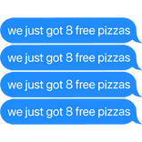 we just got 8 free pizzas (blue)