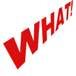 WHAT!