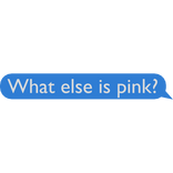 What else is pink? (Blue)