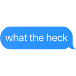 what the heck text