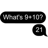 💬 What's 9 + 10 Text
