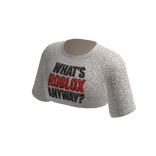 Whats Roblox Anyway Crop Top