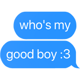 who's my good boy :3 text