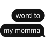 word to my momma mother slang da hood baddies