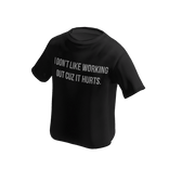 Working out hurts T-shirt (Black)