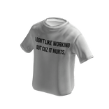 Working out hurts T-shirt (White)