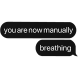 you are now manually breathing text