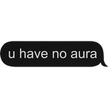you have no aura
