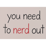 You need to nerd out sign