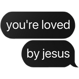 you're loved by jesus text