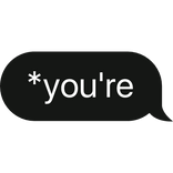 *you're text bubble