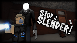 Stop it, Slender! gallery