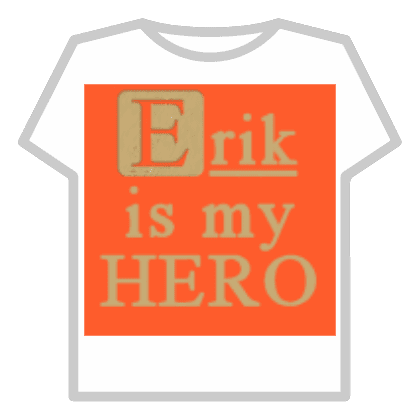 Erik Is My Hero