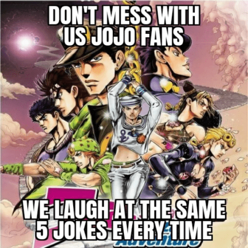 Don't Mess With Us JoJo Fans