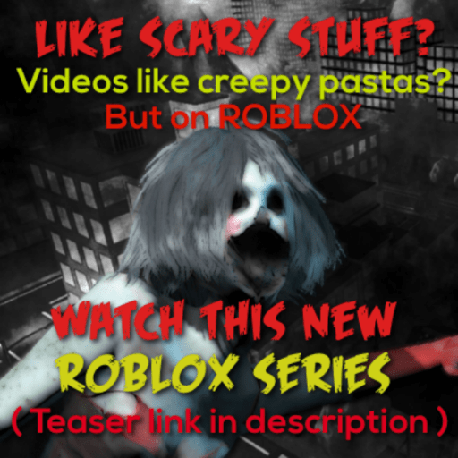 | Scary | - NEW ROBLOX SERIES - LINK IN DESC