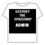 Destroy The Spaceship V.I.P. Shirt