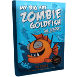 My Big Fat Zombie Goldfish: The Seaquel