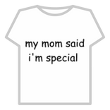 my-mom-said-im-special