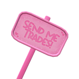 Send Me Trades! Sign - Pink
