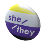 She / They Non-Binary Pronoun Pin