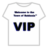 Welcome to the Town of Robloxia™  VIP Shirt