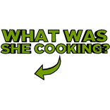 What Was She Cooking?